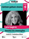'Zaintzen gaituan zinemea'. LARA IZAGIRRE.