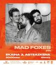 MAD FOXES.