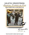 'Kaletik Orkestrara'. ET INCARNATUS ORKESTRA eta LAGUNAK.