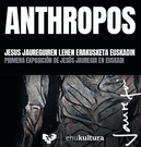 'Anthropos'. JESUS JAUREGI.