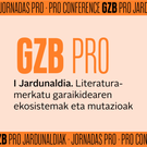Gutun Zuria Bilbao PRO: 'Literatura-merkatu garaikidearen ekosistemak eta mutazinoak'.