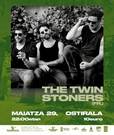 THE TWIN STONERS.