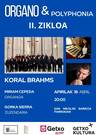 II. Organo & Polyphonia. BILBOKO KORAL BRAHMS + MIRIAM CEPEDA + GORKA SIERRA.